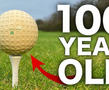Playing golf with 100 YEAR OLD ball