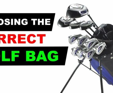 Choosing The Correct Golf Bag