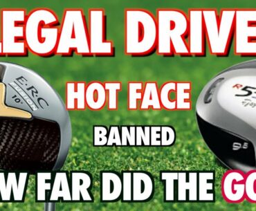HOW FAR DO ILLEGAL AND NON CONFORMING DRIVERS GO - BANNED GOLF DRIVERS