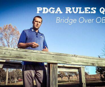 PDGA Disc Golf Rules Q & A | Bridge Over OB
