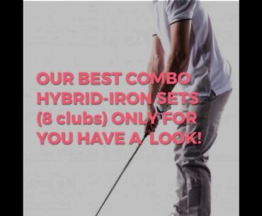 OUR BEST COMBO HYBRID-IRON SETS (8 clubs)