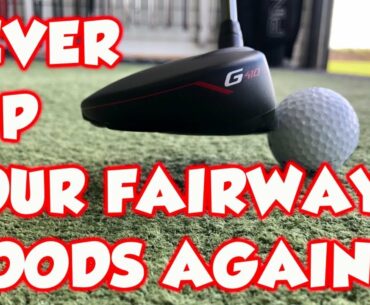 NEVER TOP YOUR FAIRWAY WOODS AGAIN