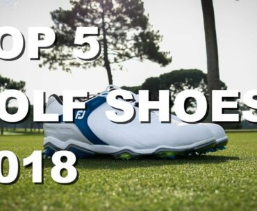 Top 5 Golf Shoes 2018