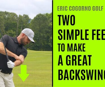 GOLF: Two Simple Feels To Make A Great Backswing