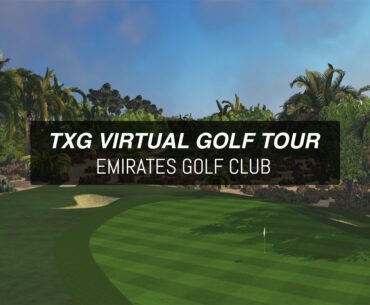 TXG VIRTUAL GOLF TOUR // Emirates Golf Club // 2 Man Scramble