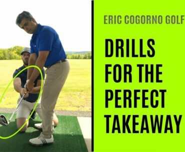 GOLF:  Drills For The Perfect Takeaway - Eric Cogorno Golf Lesson