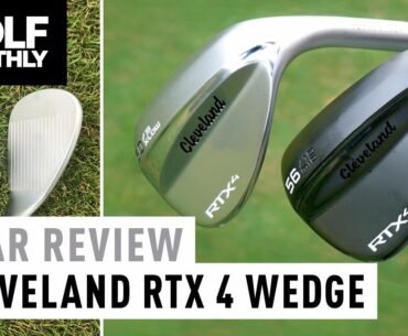 Cleveland RTX 4 Wedge | Gear Review | Golf Monthly