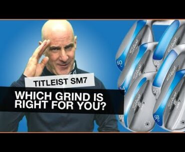 Which Titleist Vokey SM7 Wedge Grind Is Right For You?
