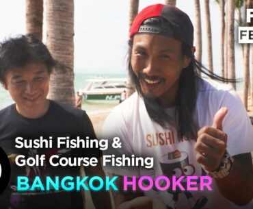 Sashimi Fishing & Golf Course Fishing | Bangkok Hooker S1E5