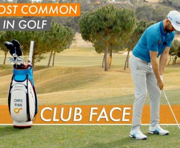 THE MOST COMMON FAULTS IN GOLF - CLUB FACE