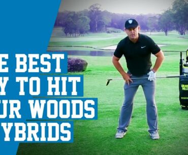 The Best Way to Hit Your Woods & Hybrids  | Woods & Hybrids Mastery Series