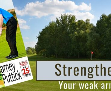 Improve Your Golf Swing by Strengthening Your Weak Arm