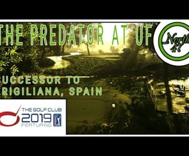 The Predator At UF | TGCTours Major Design Contest Entry | The Golf Club 2019 Gameplay