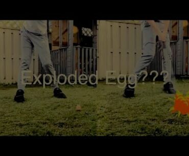 Exploding and egg with a golf club (During quarantine)