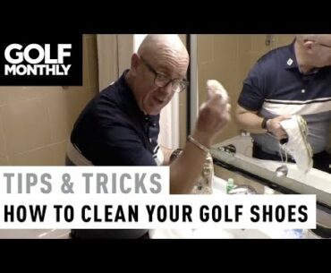 How to clean your golf shoes I Tips & Tricks I Golf Monthly