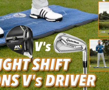 WEIGHT SHIFT - IRONS V's DRIVER