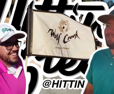 Hittin' Greens - Wolf Creek Golf Club (Episode 1)