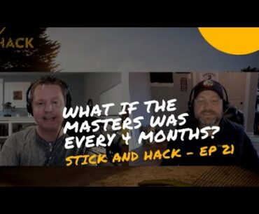 Stick and Hack Show 21: A New Normal in Golf | Bold Predictions for the Future
