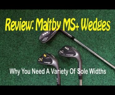 Review: Maltby MS+ Wedges