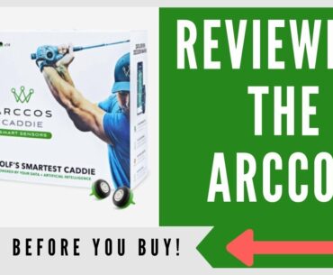 ✅ ARCCOS CADDIE SMART SENSORS: AN HONEST REVIEW