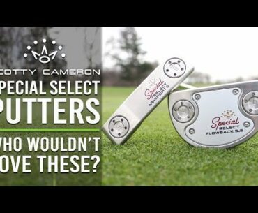 SCOTTY CAMERON SPECIAL SELECT PUTTERS - NEWPORT 2 & FLOWBACK 5.5