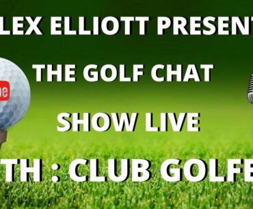 THE GOLF CHAT SHOW LIVE (Club Golfer Edition) Are you a member of a golf club?