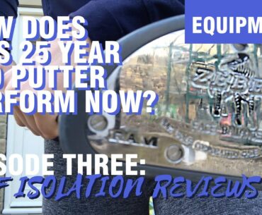 Self Isolation Reviews: How does this 25-year-old putter perform now? (We also took it apart!)