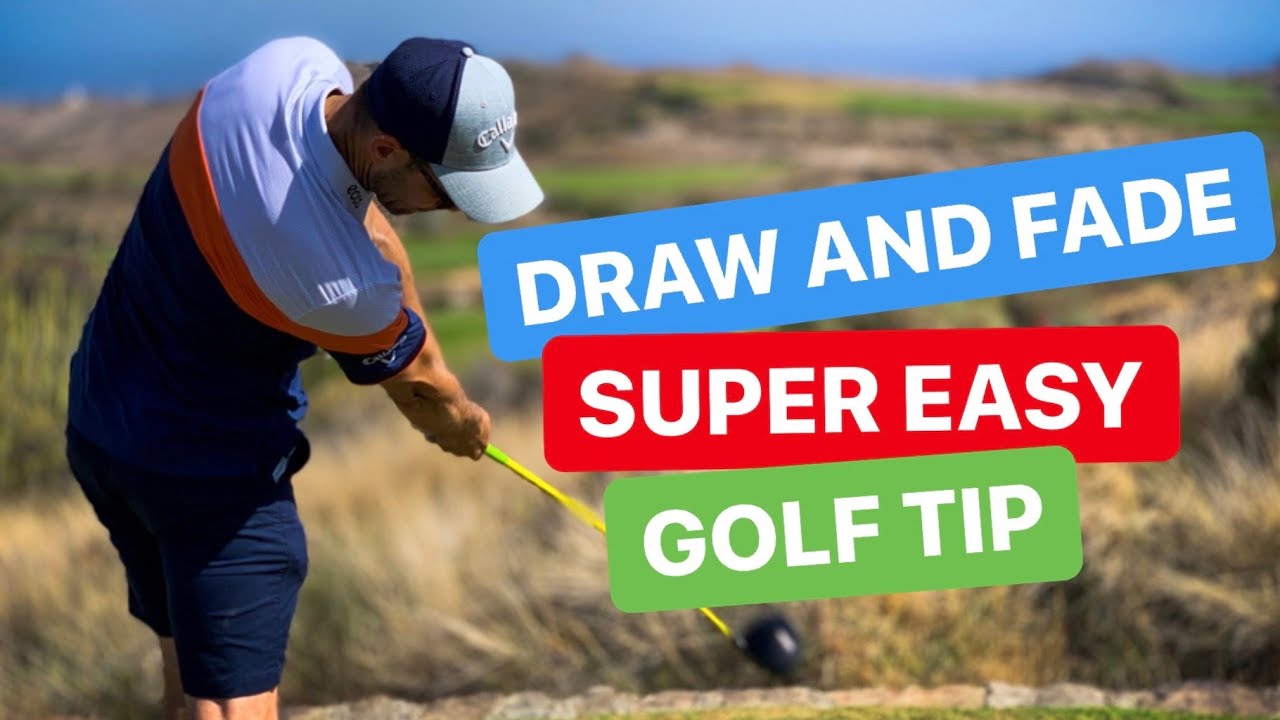 SUPER EASY DRAW AND FADE GOLF TIP SUPER EASY DRAW AND FADE GOLF TIP