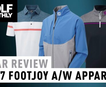 2017 FootJoy Autumn/Winter Apparel - Quick-Fire Review