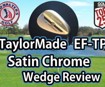 Golf Club Review - TaylorMade EF-TP Satin Chrome Wedges
