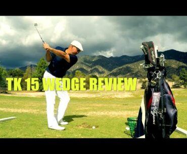 BEN HOGAN IRONS!!! FORT WORTH 15's, EPISODE 6 - TK 15 WEDGE REVIEW
