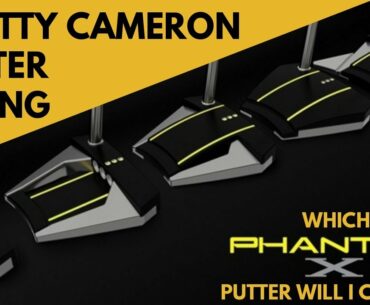 My Scotty Cameron Putter Fitting - Which Phantom X Will I Choose?