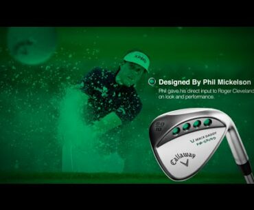 Callaway PM Grind Wedge - Designed by Phil Mickelson