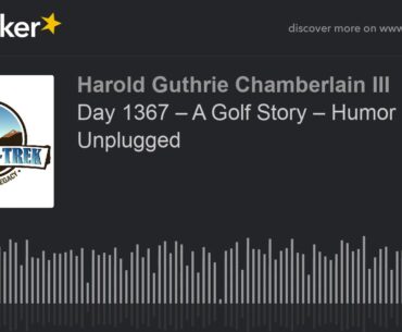 Day 1367 – A Golf Story – Humor Unplugged