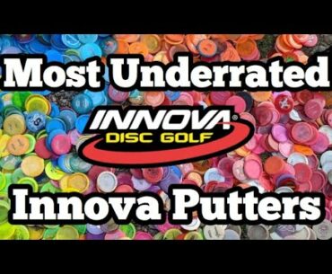 Most Underrated Innova Putters