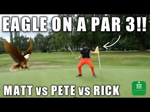 EAGLE ON A PAR 3!! MATT vs PETE vs RICK EAGLE ON A PAR 3!! MATT vs PETE vs RICK