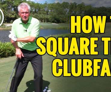 HOW TO SQUARE THE CLUBFACE AT IMPACT EVERYTIME!