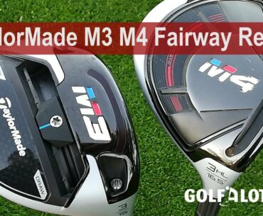 TaylorMade M3 M4 Fairway Review By Golfalot