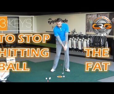 3KEYS TO STOP HITTING THE BALL FAT