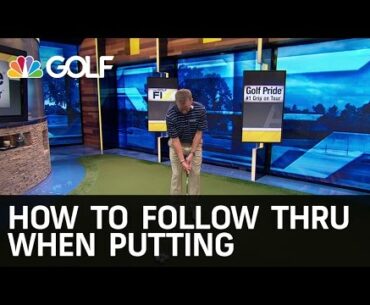 How To Follow Through when Putting | Golf Channel