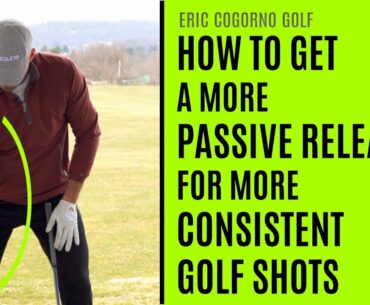 GOLF: How To Get A More Passive Release For More Consistent Golf Shots
