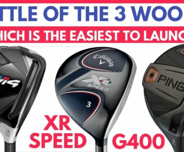 Which 3 Wood Is Easiest To Launch? TaylorMade M4 V Ping G400 V Callaway XR Speed