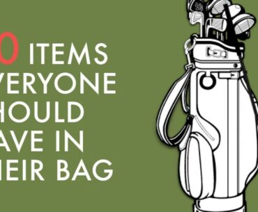 Top 10 Golf Bag Essentials (You May Never Thought Of)