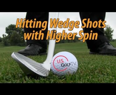 How Can You Add More Spin to Your Wedge Game?