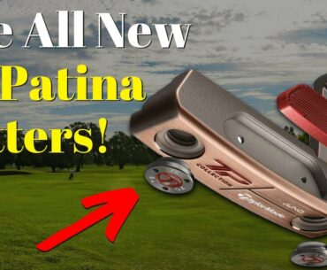 TaylorMade TP Patina Putters (COMPLETE REVIEW)