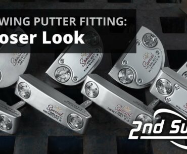 2nd Swing Putter Fitting | A Closer Look