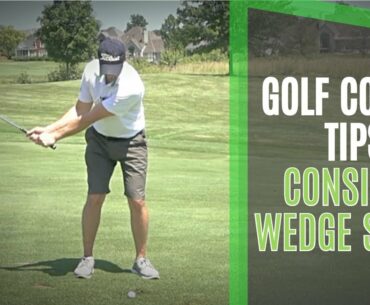 Golf Course Tip: Hitting Wedge Shots In Golf Consistently