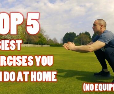 TOP 5 - EASIEST exercises you can do at home - NO EQUIPMENT REQUIRED!
