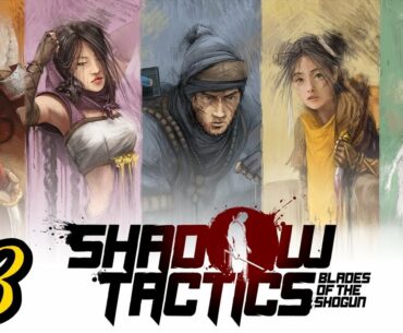 Shadow Tactics [PS4][German] Let's Play #3 Schleichen wie eine Katze ?! [Blades of the Shogun]