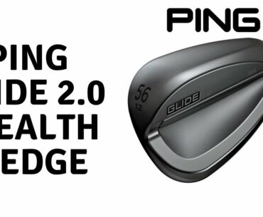 Ping Glide 2.0 Stealth Wedges.